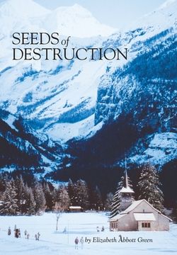portada Seeds of Destruction: The Life & Adventures of a Military Family in Our Travels of the World
