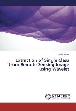 portada Extraction of Single Class from Remote Sensing Image using Wavelet