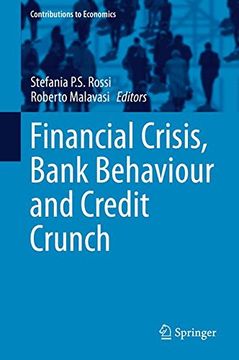portada Financial Crisis, Bank Behaviour and Credit Crunch (Contributions to Economics)