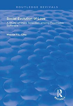 portada Social Evolution of Love: A Study of Mate Selection Among Psychiatric Sufferers (en Inglés)