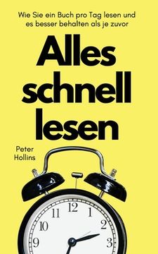 portada Alles schnell lesen: Wie Sie ein Buch pro Tag lesen und es besser behalten als je zuvor (in German)