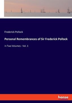 portada Personal Remembrances of Sir Frederick Pollock: in Two Volumes - Vol. 1 (en Inglés)
