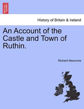 portada an account of the castle and town of ruthin. (en Inglés)