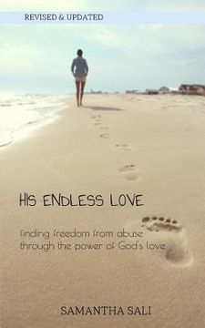 portada His Endless Love: Finding Freedom from Abuse Through the Power of God's Love (en Inglés)