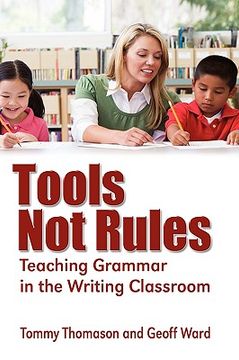 portada tools, not rules teaching grammar in the writing classroom