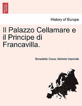 portada Il Palazzo Cellamare E Il Principe Di Francavilla. (en Italiano)