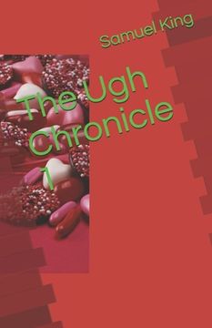 portada The Ugh Chronicles 1 (en Inglés)