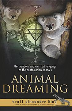 portada Animal Dreaming: The Spiritual and Symbolic Language of the Australasian Animals (en Inglés)
