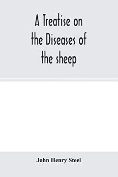 portada A Treatise on the Diseases of the Sheep; Being a Manual of Ovine Pathology. Especially Adapted for the use of Veterinary Practitioners and Students (en Inglés)