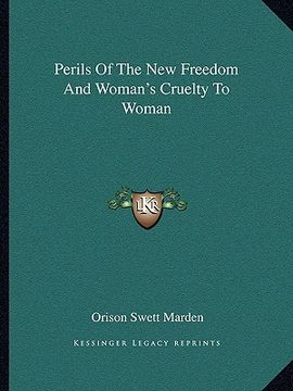 portada perils of the new freedom and woman's cruelty to woman (in English)