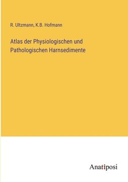 portada Atlas der Physiologischen und Pathologischen Harnsedimente (en Alemán)