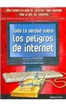 portada Toda la Verdad Sobre los Peligros de Internet (in Spanish)