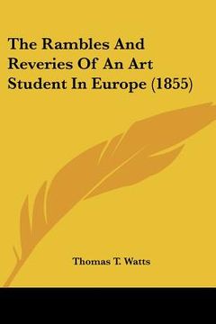 portada the rambles and reveries of an art student in europe (1855) (en Inglés)