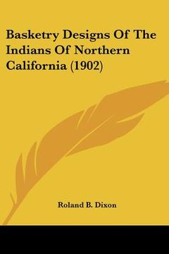 portada basketry designs of the indians of northern california (1902) (en Inglés)