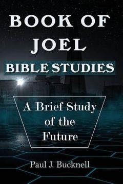 portada Book of Joel-Bible Studies: A Brief Study of the Future (en Inglés)