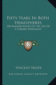 portada fifty years in both hemispheres: or reminiscences of the life of a former merchant (in English)