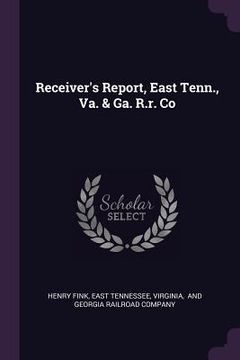 portada Receiver's Report, East Tenn., Va. & Ga. R.r. Co