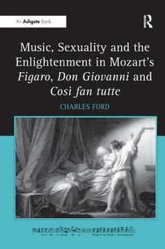 portada music, sexuality and the enlightenment in mozart`s figaro, don giovanni and cosi fan tutte (en Inglés)