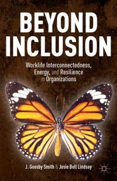 portada Beyond Inclusion: Worklife Interconnectedness, Energy, and Resilience in Organizations (in English)
