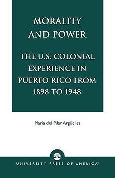 portada morality and power: the u.s. colonial experience in puerto rico from 1898 to 1948, volume xix (in English)