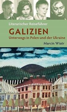 portada Literarischer Reiseführer Galizien: Unterwegs in Polen und der Ukraine (Potsdamer Bibliothek Östliches Europa - Kulturreisen) (en Alemán)