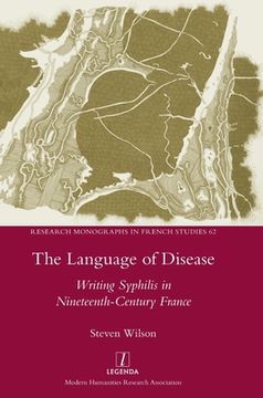 portada The Language of Disease: Writing Syphilis in Nineteenth-Century France (en Inglés)