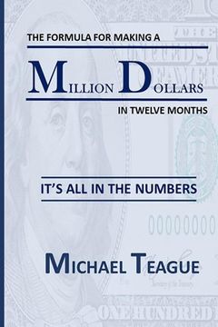 portada The Formula for Making a Million Dollars in Twelve Months: It's All in the Numbers (en Inglés)