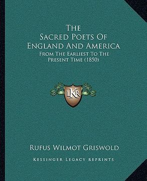 portada the sacred poets of england and america: from the earliest to the present time (1850) (in English)