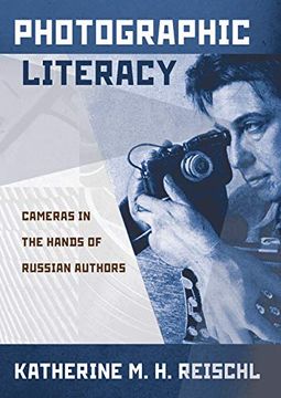 portada Photographic Literacy: Cameras in the Hands of Russian Authors (in English)