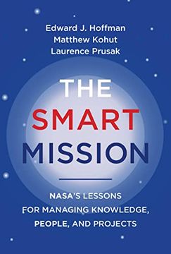 portada The Smart Mission: Nasa’S Lessons for Managing Knowledge, People, and Projects (en Inglés)