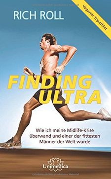 portada Finding Ultra: Wie ich meine Midlife-Krise überwand und einer der fittesten Männer der Welt wurde (en Alemán)