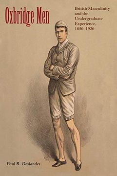portada Oxbridge Men: British Masculinity and the Undergraduate Experience, 1850-1920 (in English)