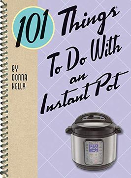 portada 101 Things to do With an Instant pot (101 Cookbooks) (en Inglés)