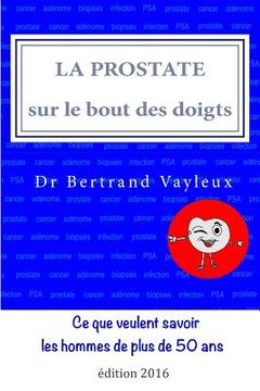 portada La prostate sur le bout des doigts: un guide illustré, en 10 thèmes (en Francés)