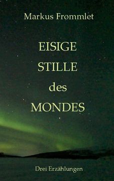 portada Eisige Stille des Mondes (en Alemán)