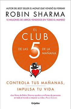 portada El Club de Las 5 de la Mañana: Controla Tus Mañanas, Impulsa Tu Vida / The 5 Am Club: Own Your Morning. Elevate Your Life.