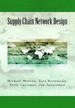 portada Supply Chain Network Design: Understanding The Optimization Behind Supply Chain Design Projects