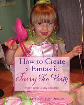 portada How to Create a Fantastic Fairy Tea Party (With Hardly Any Cooking)