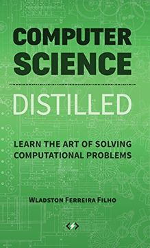 portada Computer Science Distilled: Learn the art of Solving Computational Problems (en Inglés)