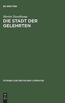 portada Die Stadt der Gelehrten: Studien zu Johann Joachim Winckelmanns Briefen aus rom (en Alemán)