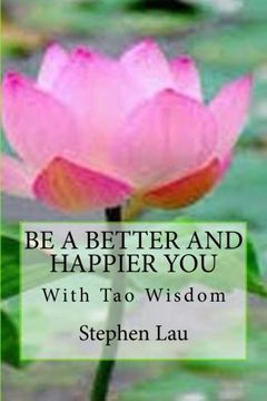 portada Be A Better And Happier You With Tao Wisdom