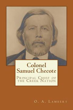 portada Colonel Samuel Checote: Principal Chief of the Creek Nation