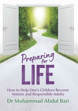 portada Preparing for Life: How to Help One'S Children Become Mature and Responsible Adults (en Inglés)