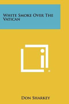portada white smoke over the vatican (en Inglés)