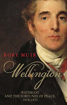 portada Wellington - Waterloo And The Fortunes Of Peace 1814-1852 (en Inglés)
