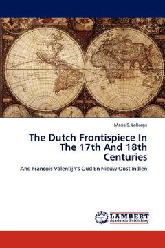 portada the dutch frontispiece in the 17th and 18th centuries (en Inglés)
