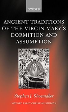 portada The Ancient Traditions of the Virgin Mary's Dormition and Assumption (Oxford Early Christian Studies) (en Inglés)