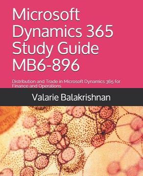 portada Microsoft Dynamics 365 Study Guide MB6-896: Distribution and Trade in Microsoft Dynamics 365 for Finance and Operations (in English)