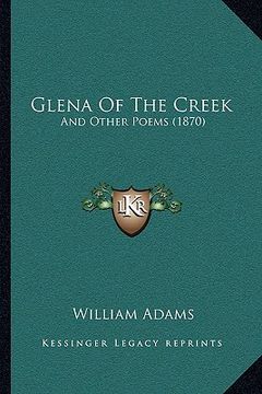 portada glena of the creek: and other poems (1870) (en Inglés)