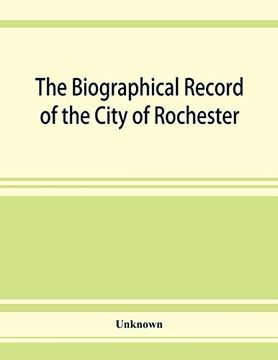 portada The Biographical Record of the City of Rochester and Monroe County; New York 